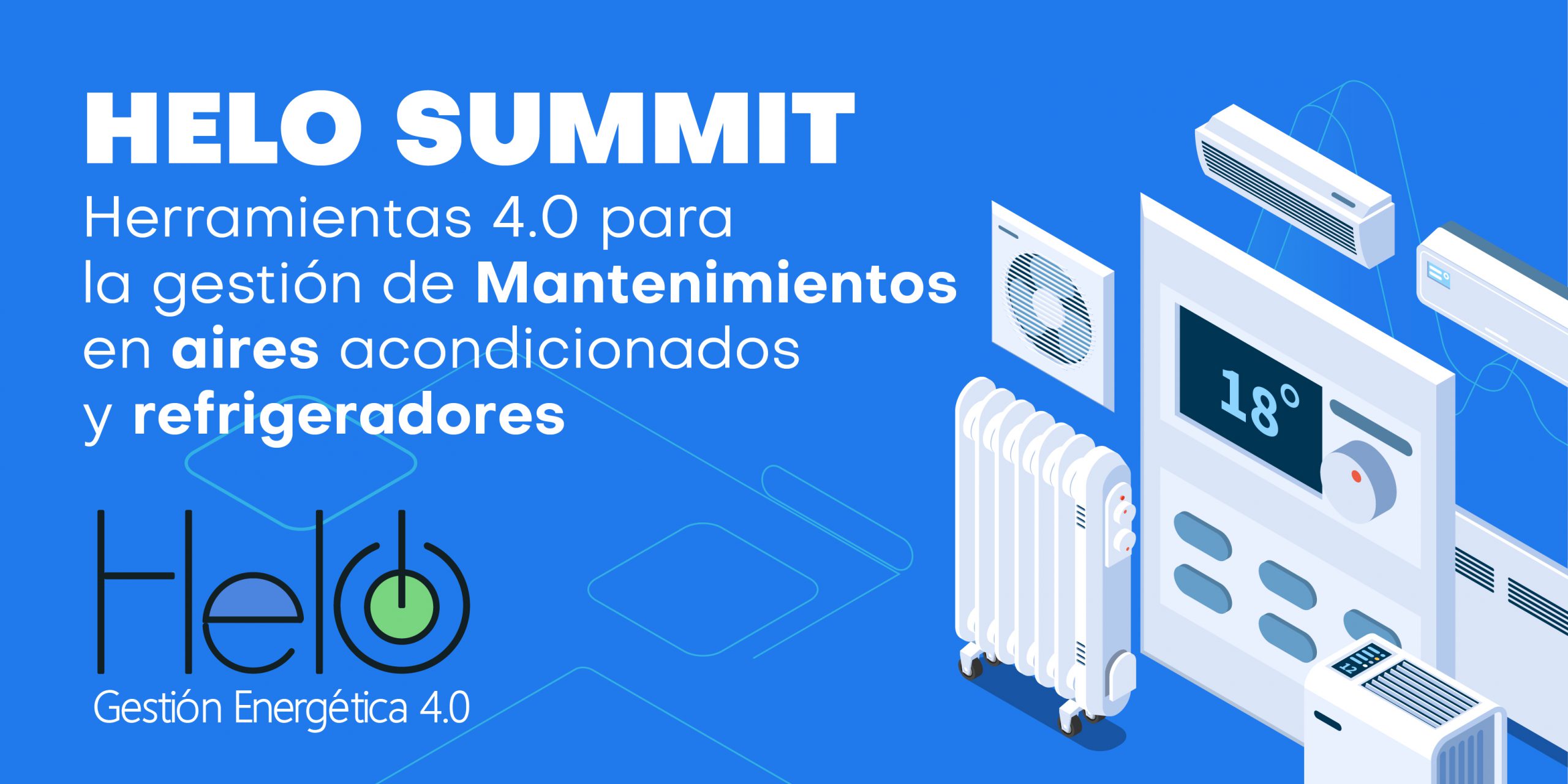 Helo Summit: Herramientas 4.0 para gestión mantenimientos de aires acondicionados y refrigeración
